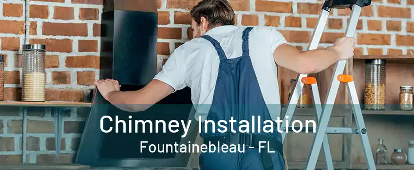 Chimney Installation Fountainebleau - FL