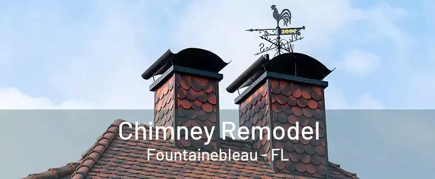 Chimney Remodel Fountainebleau - FL