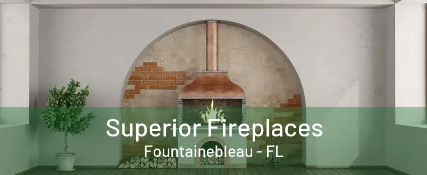 Superior Fireplaces Fountainebleau - FL